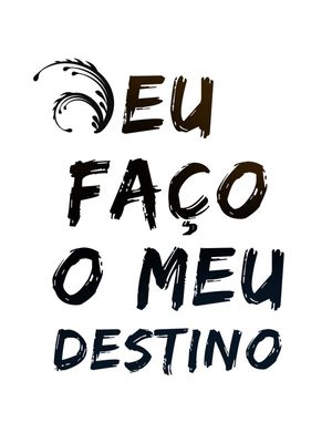 EU FAÇO MEU DESTINO