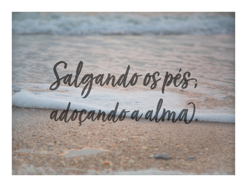 SALGANDO OS PÉS ADOÇANDO A ALMA