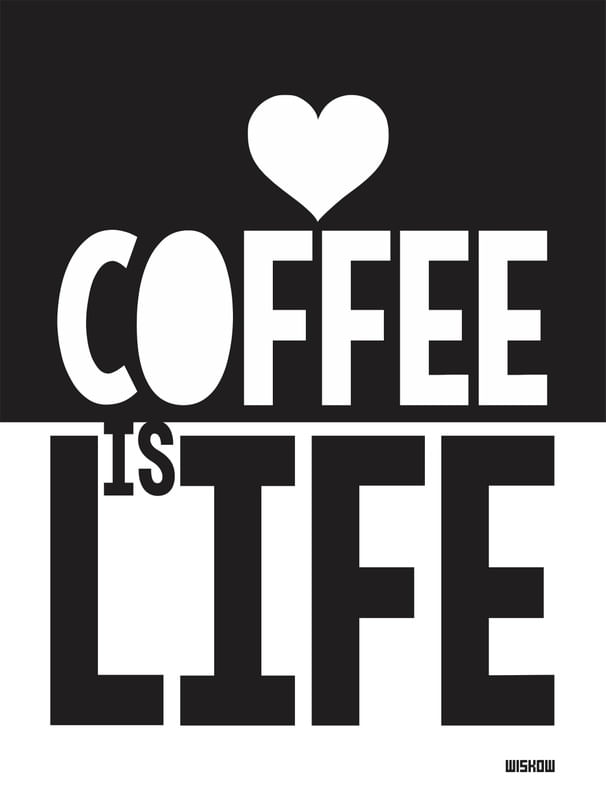 COFFEE IS LIFE II