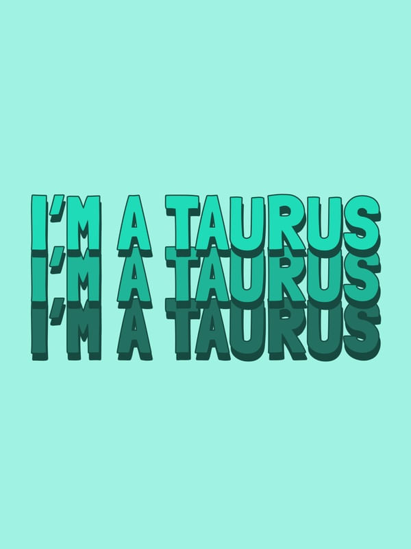 I AM TAURUS