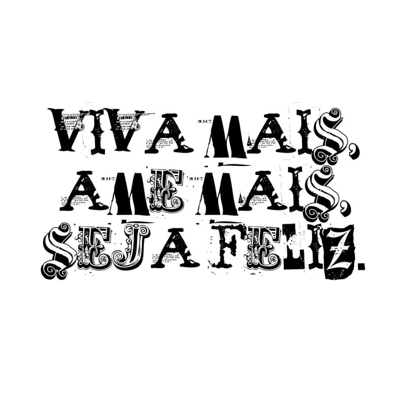 VIVA MAIS, AME MAIS, SEJA FELIZ!