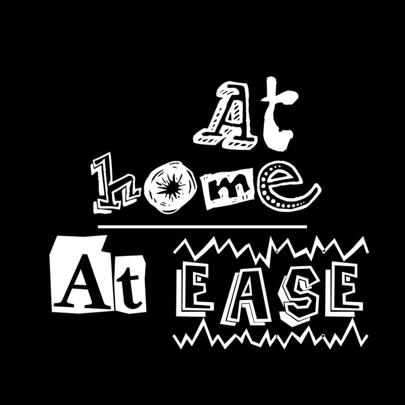 AT HOME, AT EASE