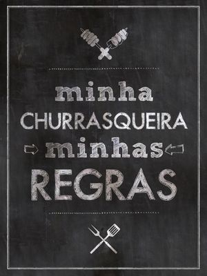 MINHA CHURRASQUEIRA, MINHAS REGRAS (RETRATO)