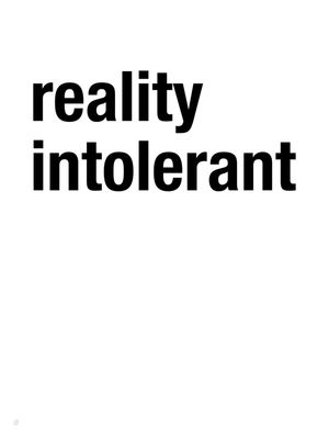 REALITY INTOLERANT