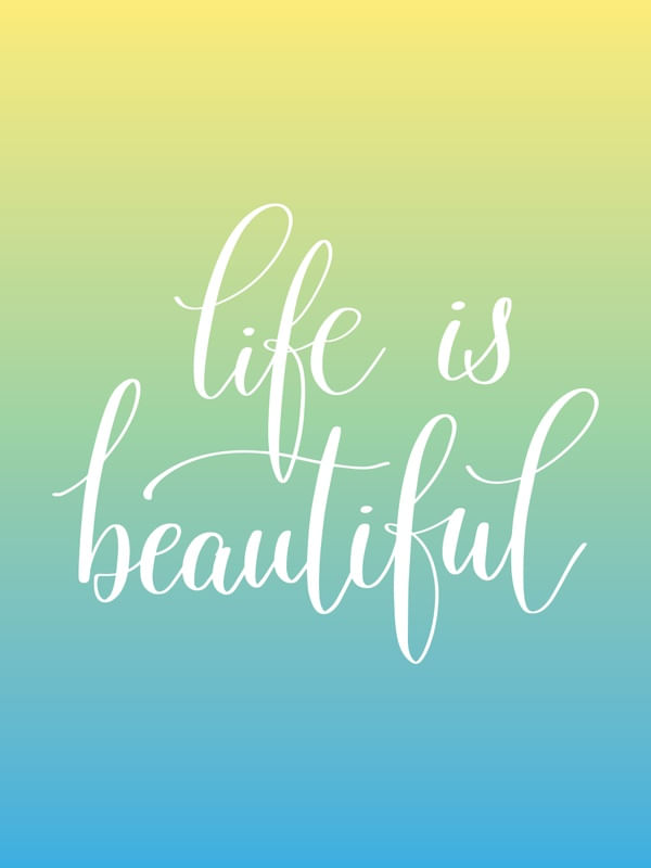 LIFE IS BEAUTIFUL I