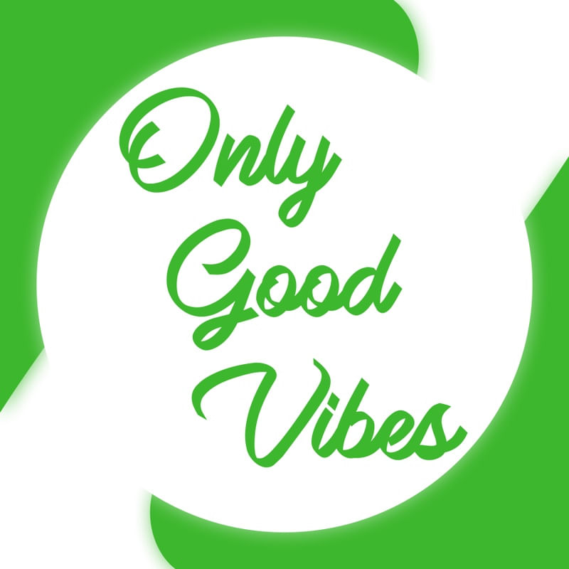 ONLY GOOD VIBES V