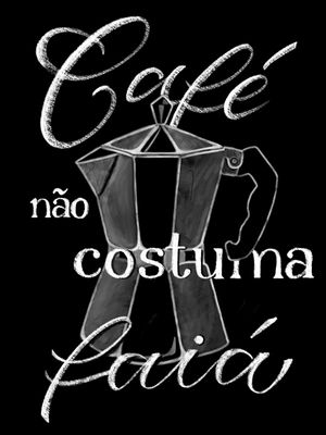 CAFÉ NÃO FAIA