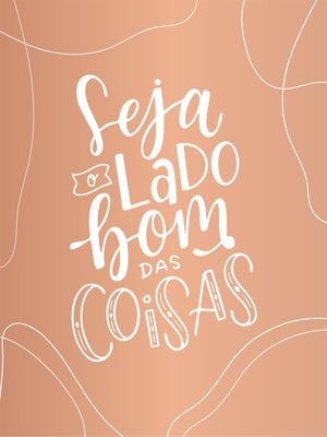 SEJA O LADO BOM