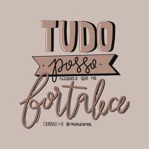 TUDO POSSO NAQUELE QUE ME FORTALECE