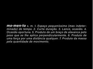 DEFINIÇÕES: MOMENTO