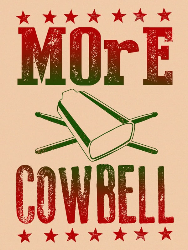 MORE COWBELL