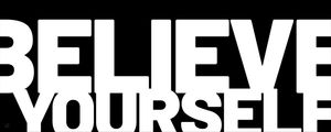 BIGMSG : BELIEVE YOURSELF