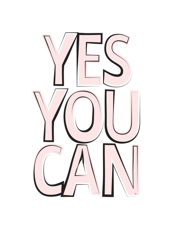 YES YOU CAN / SIM VOCÊ PODE