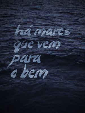 HÁ MARES QUE VEM PARA O BEM