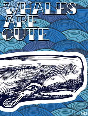 WHALES ARE CUTE - BALEIAS SÃO FOFAS