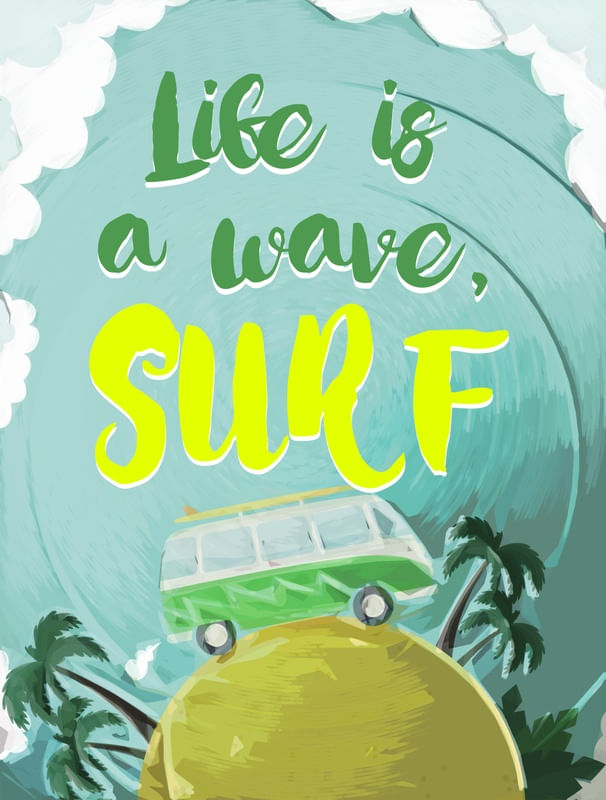 LIFE IS A WAVE, SURF