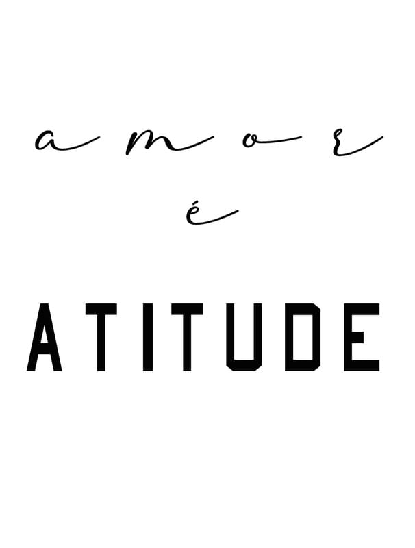 AMOR É ATITUDE