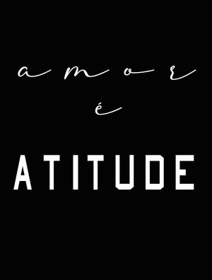 AMOR É ATITUDE - PRETO