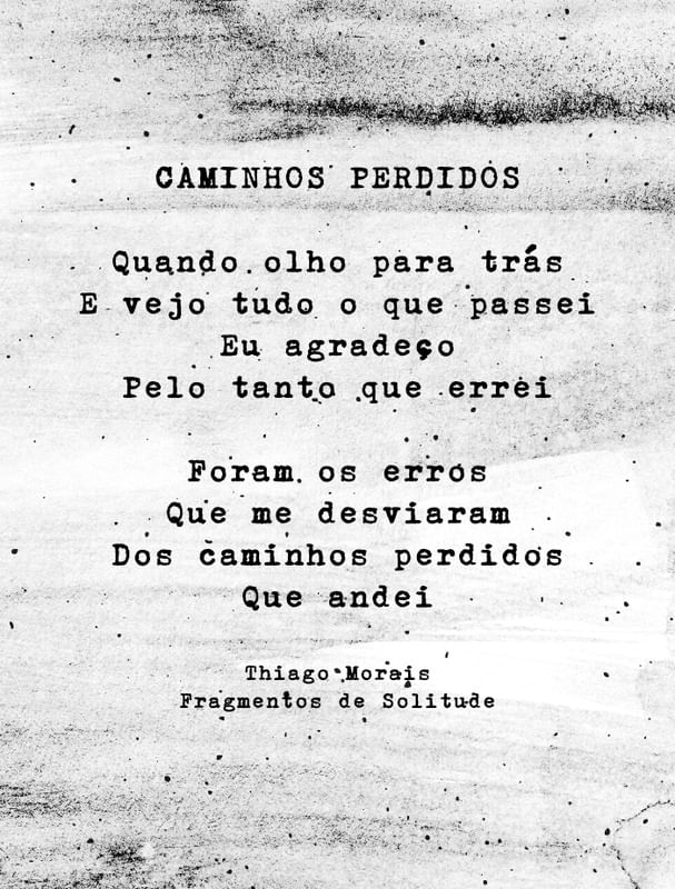 THIAGO MORAIS - POESIA FRAGMENTOS DE SOLITUDE - CAMINHOS PERDIDOS