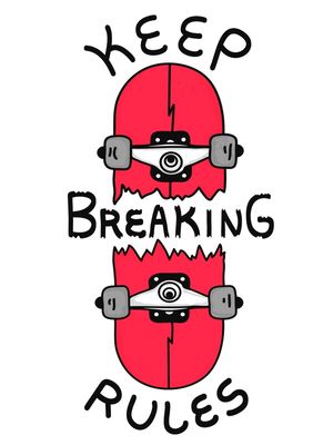 KEEP BREAKING RULES SKATE