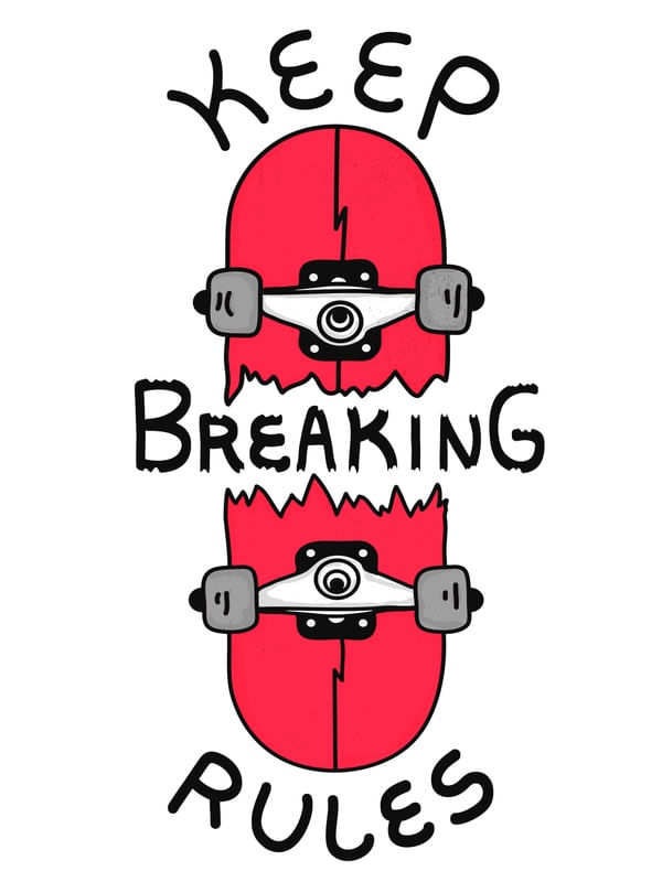 KEEP BREAKING RULES SKATE