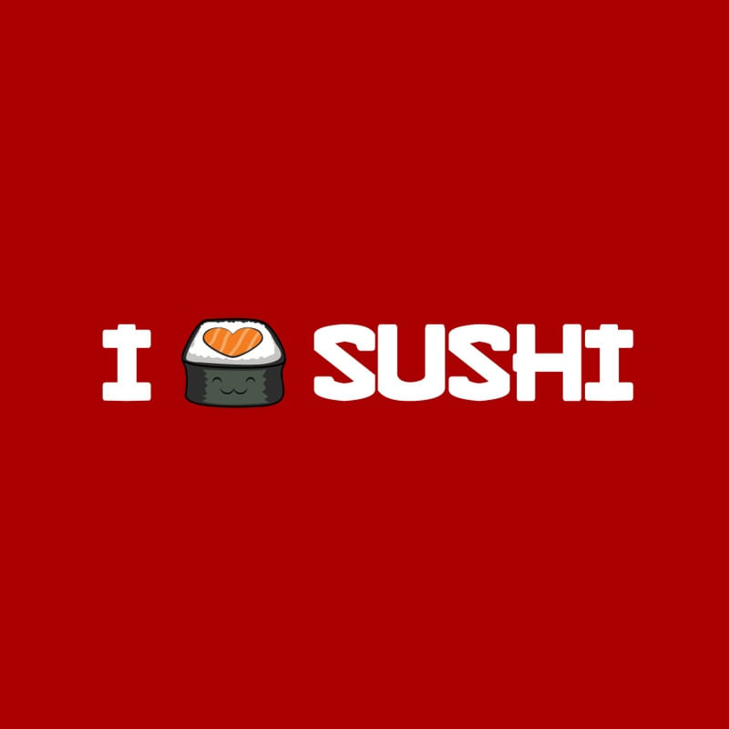 I LOVE SUSHI