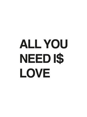 ALL YOU NEED I$ LOVE