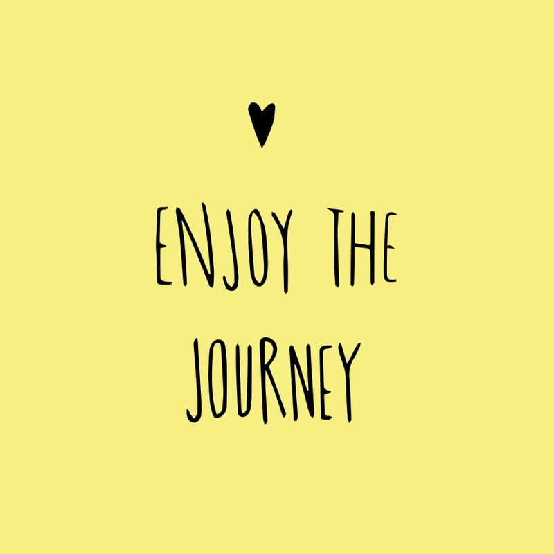 ENJOY THE JOURNEY