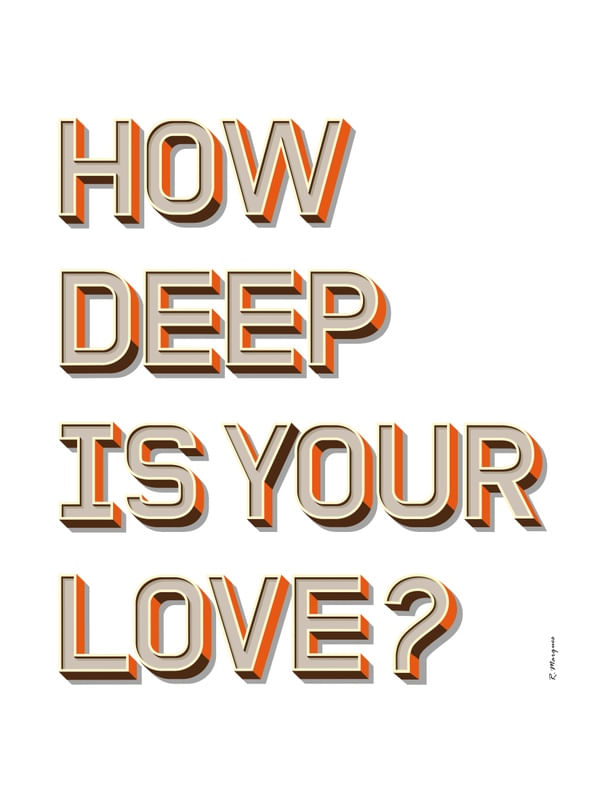 HOW DEEP IS YOUR LOVE? WHITE