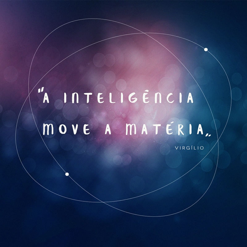 A INTELIGÊNCIA MOVE A MATÉRIA