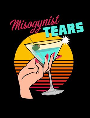 MISOGYNIST TEARS