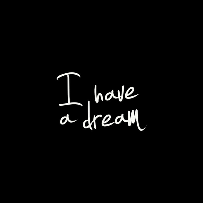 I HAVE A DREAM BLACK BACKGROUND SQUARE FORMAT