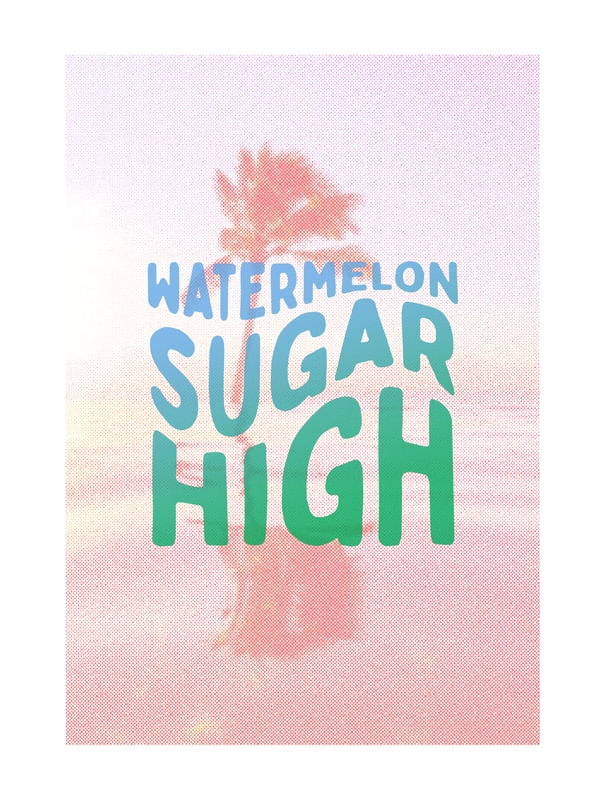 WATERMELON SUGAR HIGH