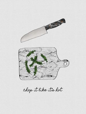 CHOP IT LIKE IT'S HOT