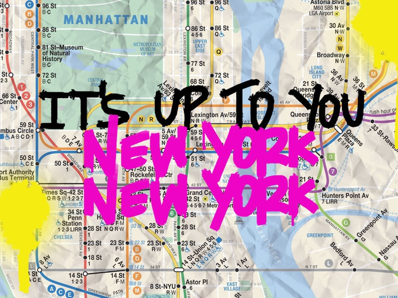 IT'S UP TO YOU NY