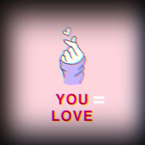 YOU = LOVE