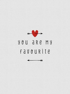 YOU ARE MY FAVOURITE