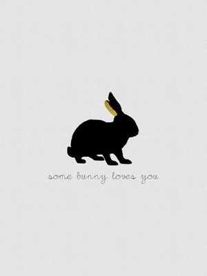SOME BUNNY LOVES YOU