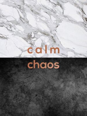 CALM CHAOS