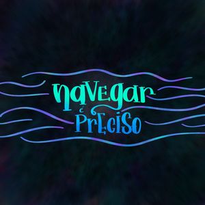 NAVEGAR É PRECISO