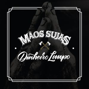 MÃOS SUJAS