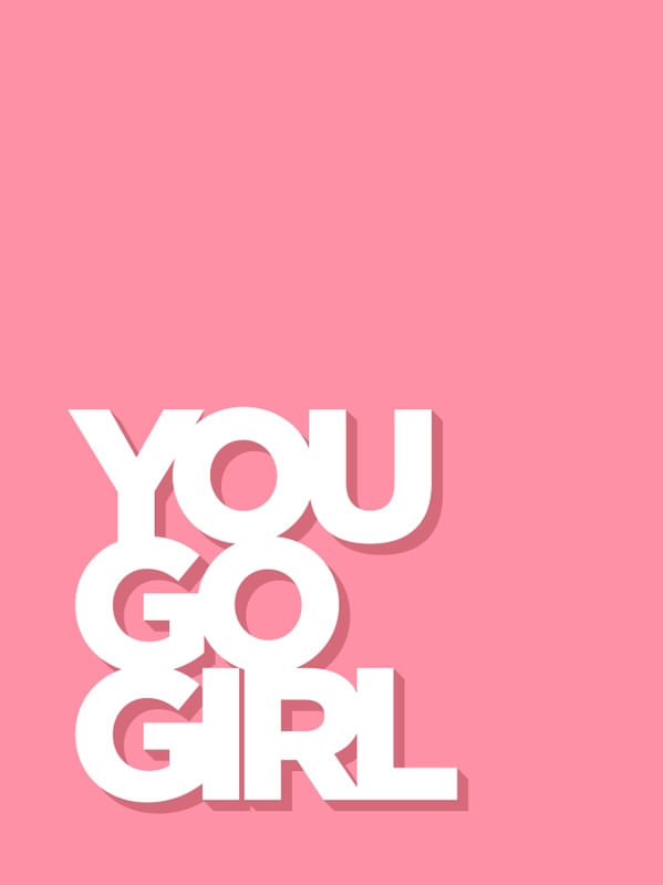 YOU GO GIRL - ROSA I