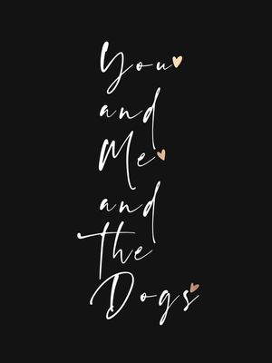 YOU AND ME AND THE DOGS II
