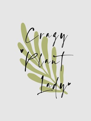 CRAZY PLANT LADY
