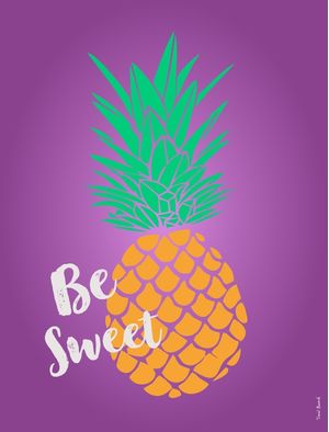 BE SWEET LIKE A PINEAPPLE