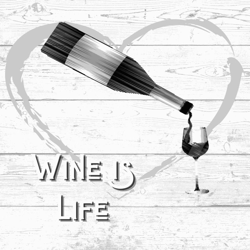 WINE IS LIFE