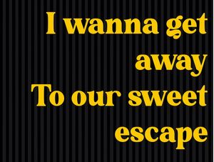 SWEET ESCAPE