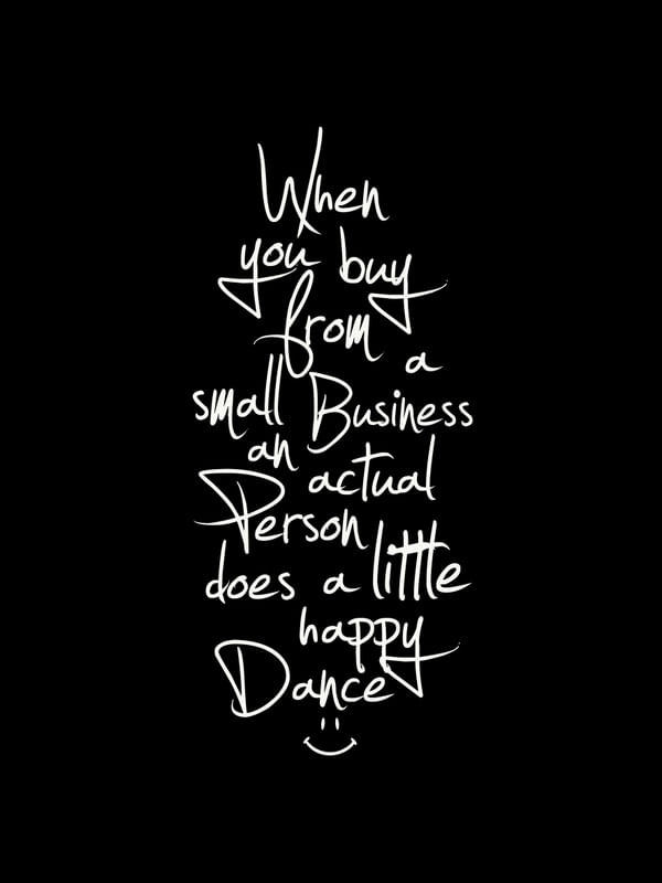 WHEN YOU BUY FROM A SMALL BUSINESS BLACK BACKGROUND