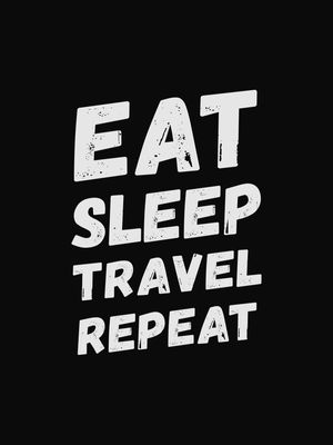 EAT SLEEP TRAVEL