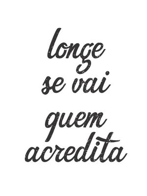 LONGE SE VAI QUEM ACREDITA